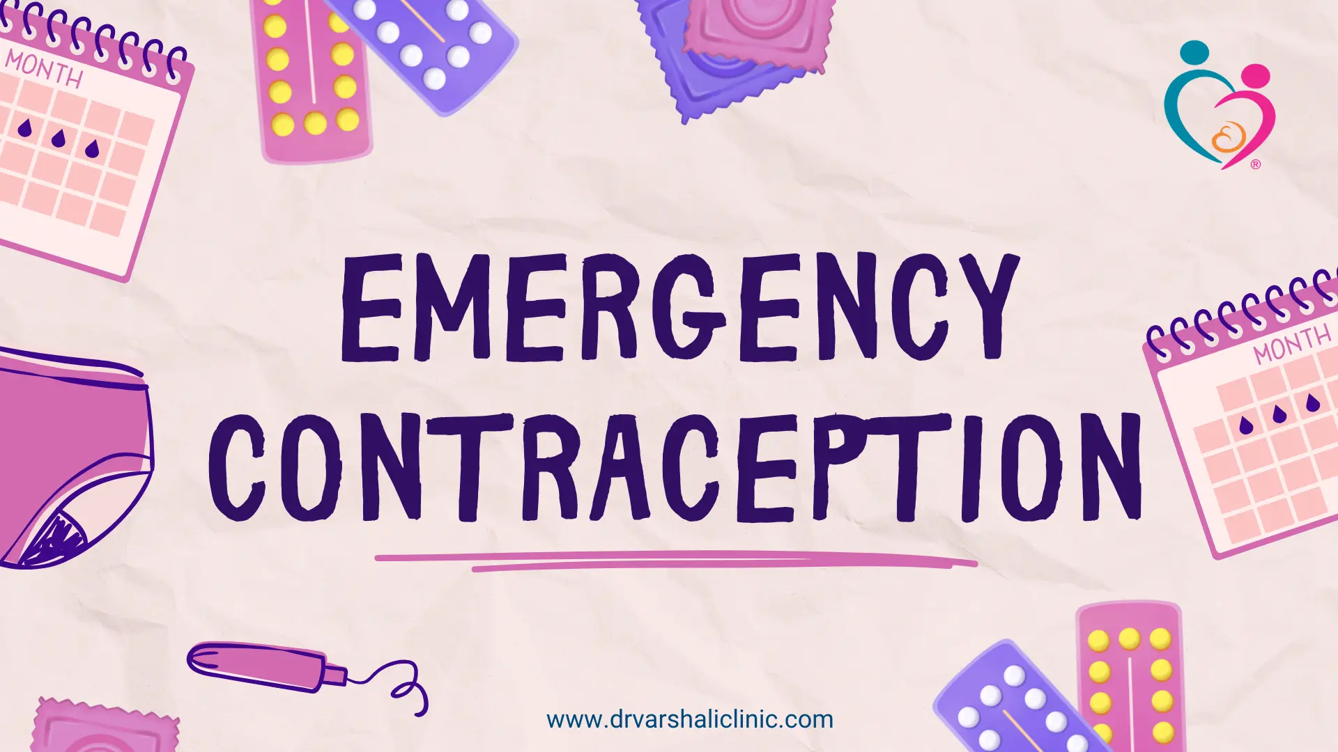 Emergency Contraception — Methods, How It Works, When to Use & What to Know | Dr. Varshali's Clinic